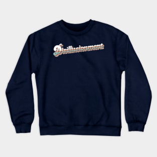Disillusionment Crewneck Sweatshirt